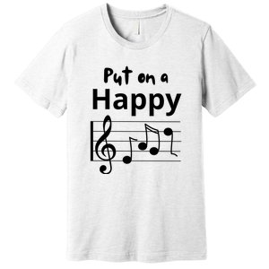 Put On A Happy Face Musical Notes Funny Premium T-Shirt