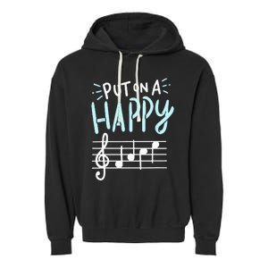 Put On A Happy Face Music Funny Music Teacher Garment-Dyed Fleece Hoodie