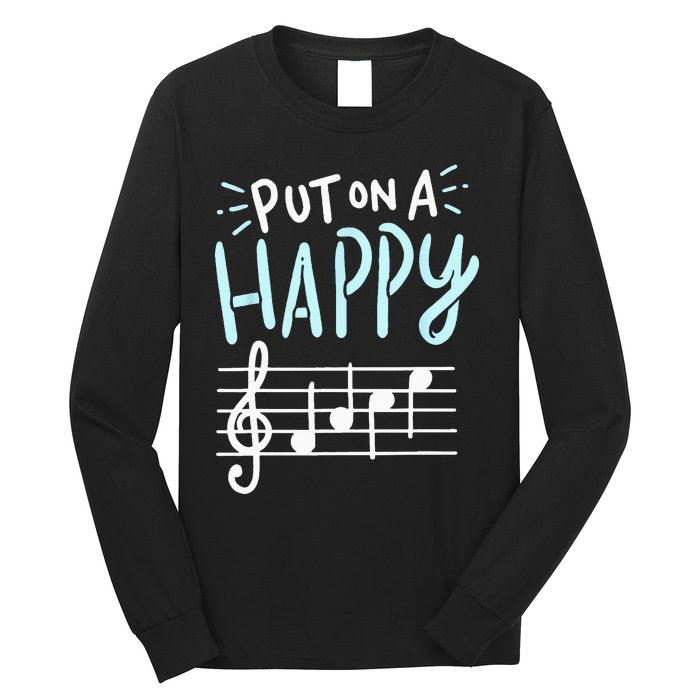 Put On A Happy Face Music Funny Music Teacher Long Sleeve Shirt