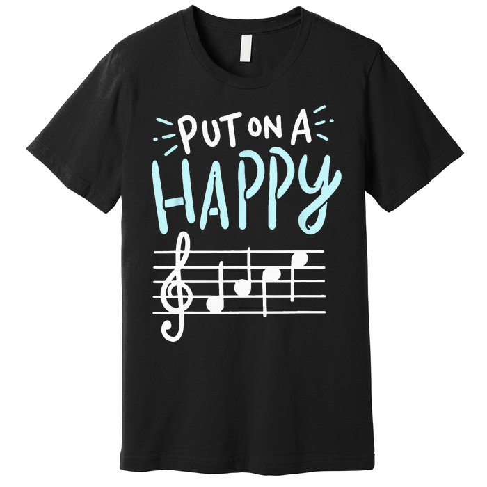 Put On A Happy Face Music Funny Music Teacher Premium T-Shirt