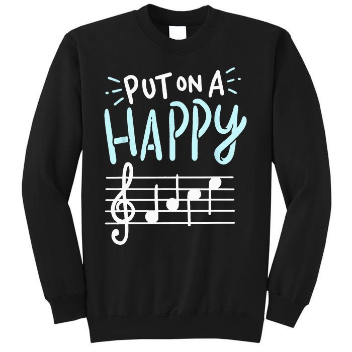 Put On A Happy Face Music Funny Music Teacher Tall Sweatshirt