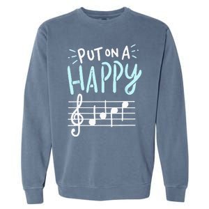 Put On A Happy Face Music Funny Music Teacher Garment-Dyed Sweatshirt