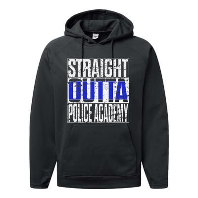 Police Officer Academy Graduation Gift Straight Outta Performance Fleece Hoodie