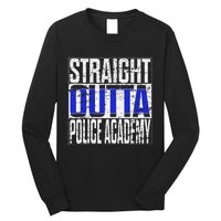 Police Officer Academy Graduation Gift Straight Outta Long Sleeve Shirt