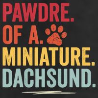 Pawdre Of A Miniature Dachsund Dog Lover Apparel Cool Comfort Performance Bucket Hat