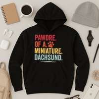 Pawdre Of A Miniature Dachsund Dog Lover Apparel Hoodie