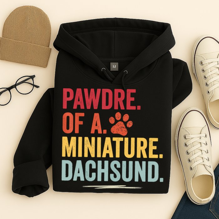Pawdre Of A Miniature Dachsund Dog Lover Apparel Hoodie