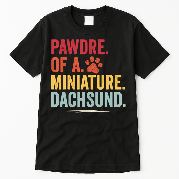 Pawdre Of A Miniature Dachsund Dog Lover Apparel Tall T-Shirt