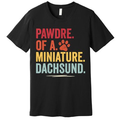 Pawdre Of A Miniature Dachsund Dog Lover Apparel Premium T-Shirt