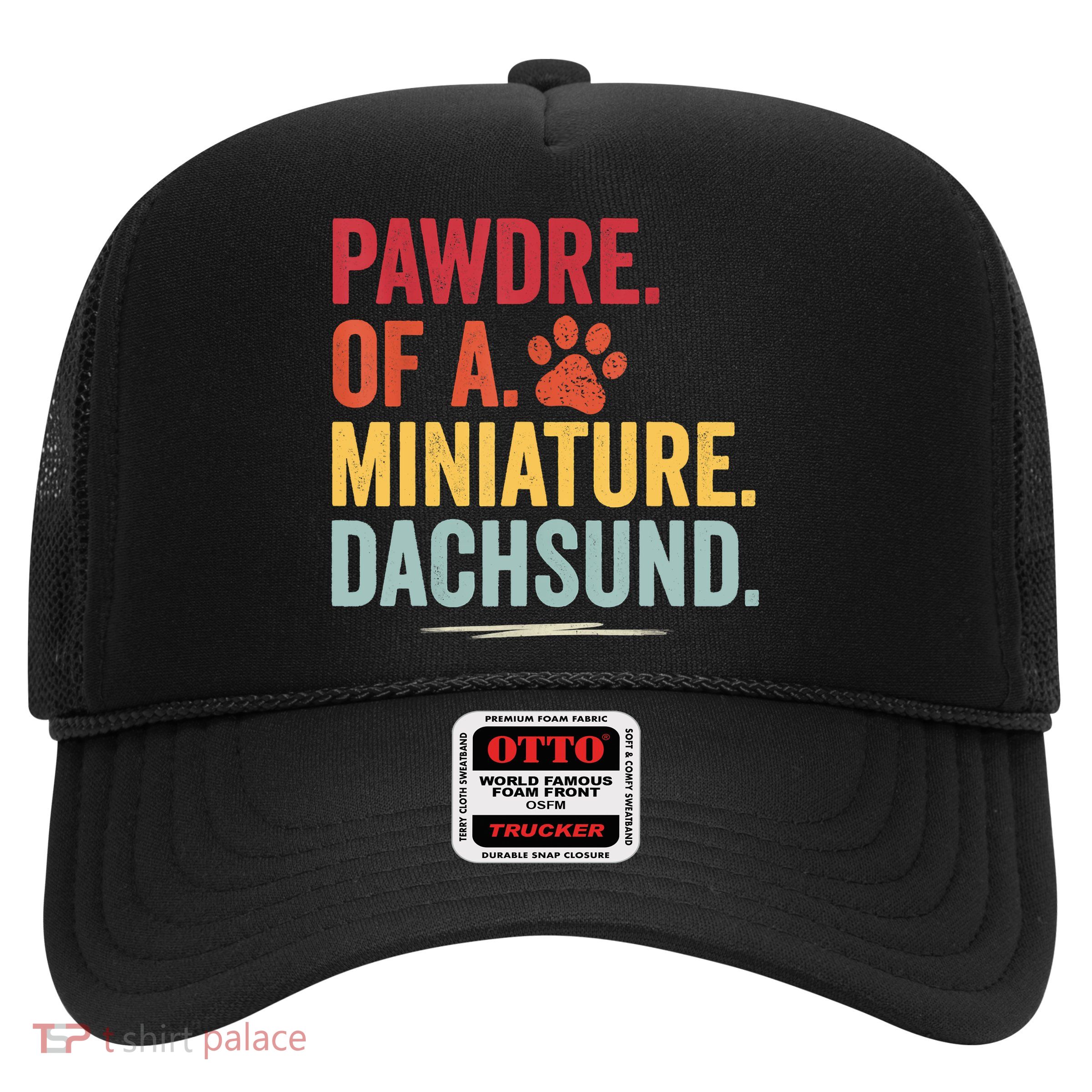 Pawdre Of A Miniature Dachsund Dog Lover Apparel Trucker Hat