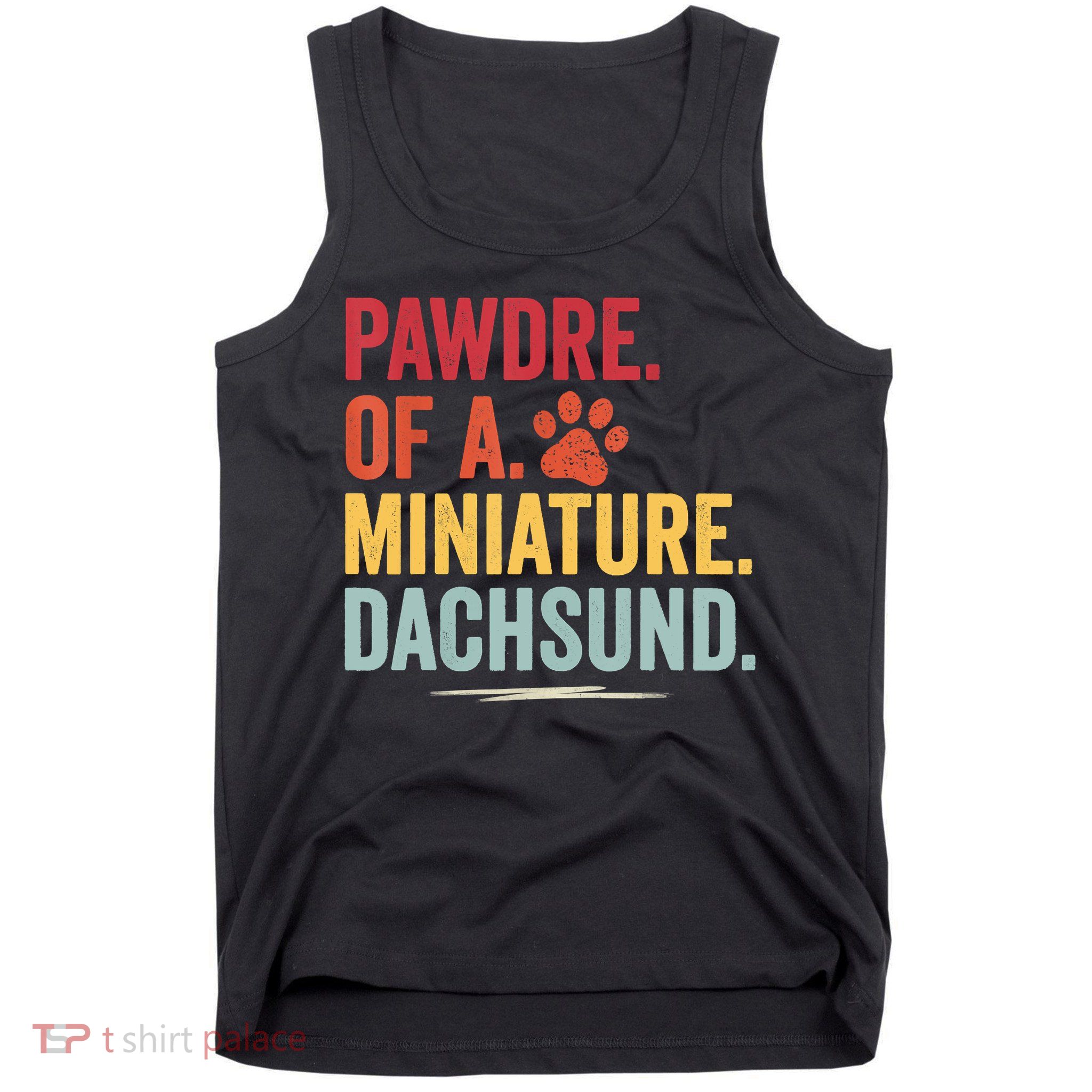Pawdre Of A Miniature Dachsund Dog Lover Apparel Tank Top
