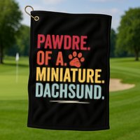 Pawdre Of A Miniature Dachsund Dog Lover Apparel Golf Towel
