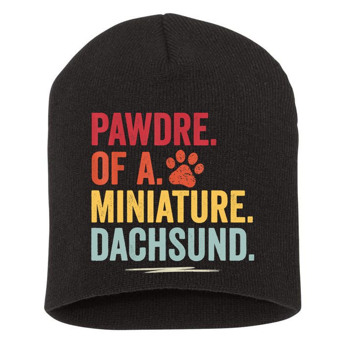 Pawdre Of A Miniature Dachsund Dog Lover Apparel Short Acrylic Beanie