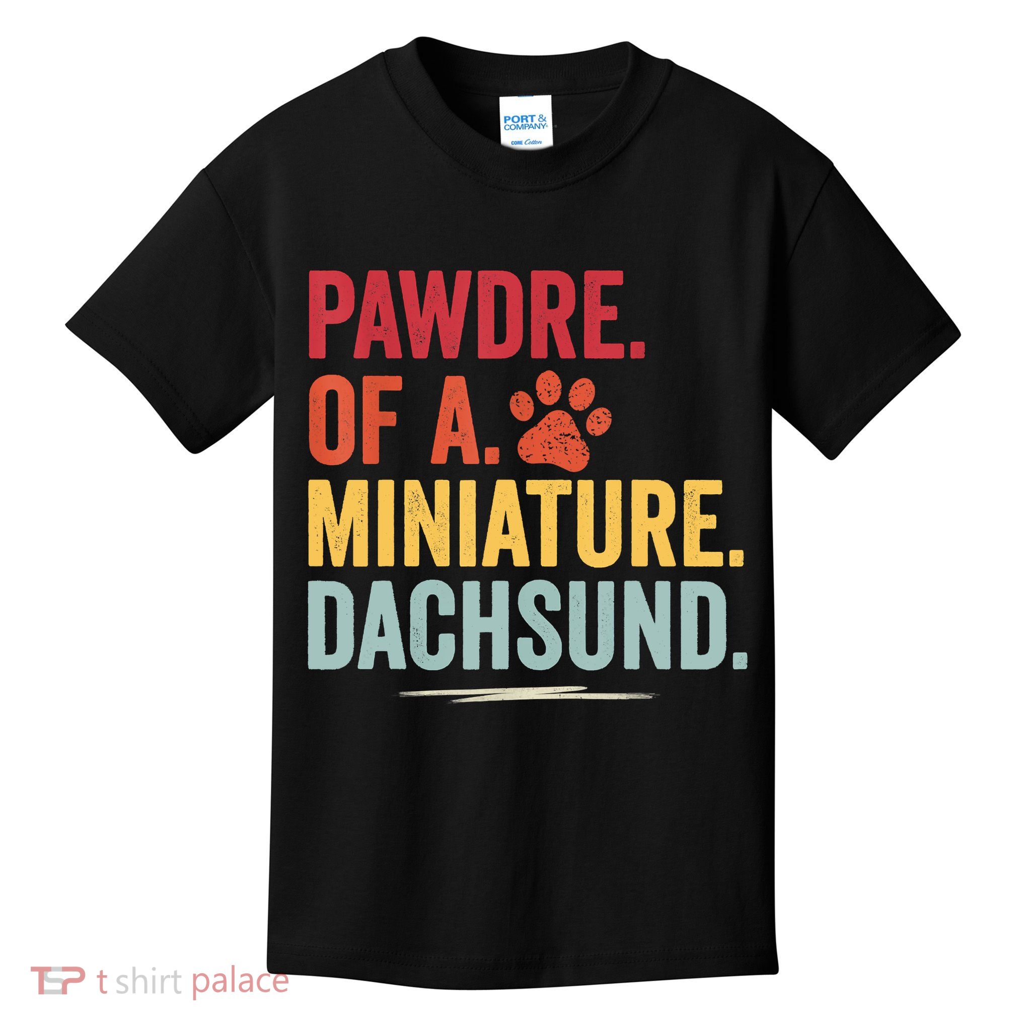 Pawdre Of A Miniature Dachsund Dog Lover Apparel Kids T-Shirt