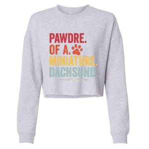 Pawdre Of A Miniature Dachsund Dog Lover Apparel Cropped Pullover Crew