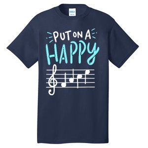 Put On A Happy Music Tall T-Shirt