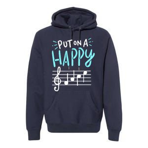 Put On A Happy Music Premium Hoodie