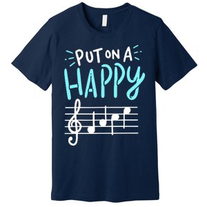 Put On A Happy Music Premium T-Shirt