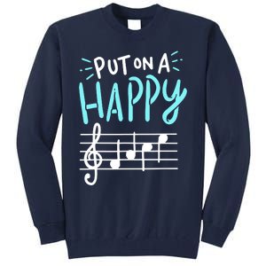 Put On A Happy Music Tall Sweatshirt