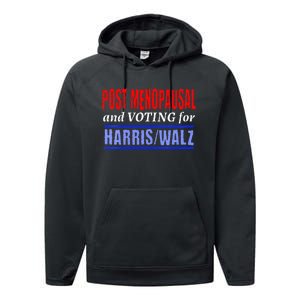 Post Opausal And Voting For Harris Walz 24 Performance Fleece Hoodie