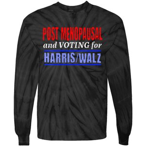 Post Opausal And Voting For Harris Walz 24 Tie-Dye Long Sleeve Shirt