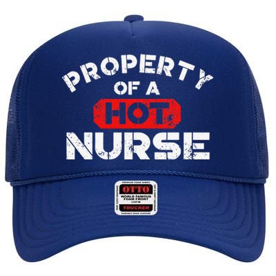 Property Of A Hot Nurse World Nurses Day High Crown Mesh Back Trucker Hat