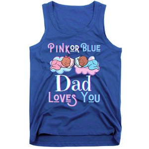 Pink Or Blue Dad Loves You Shower Gender Reveal Daddy Great Gift Tank Top