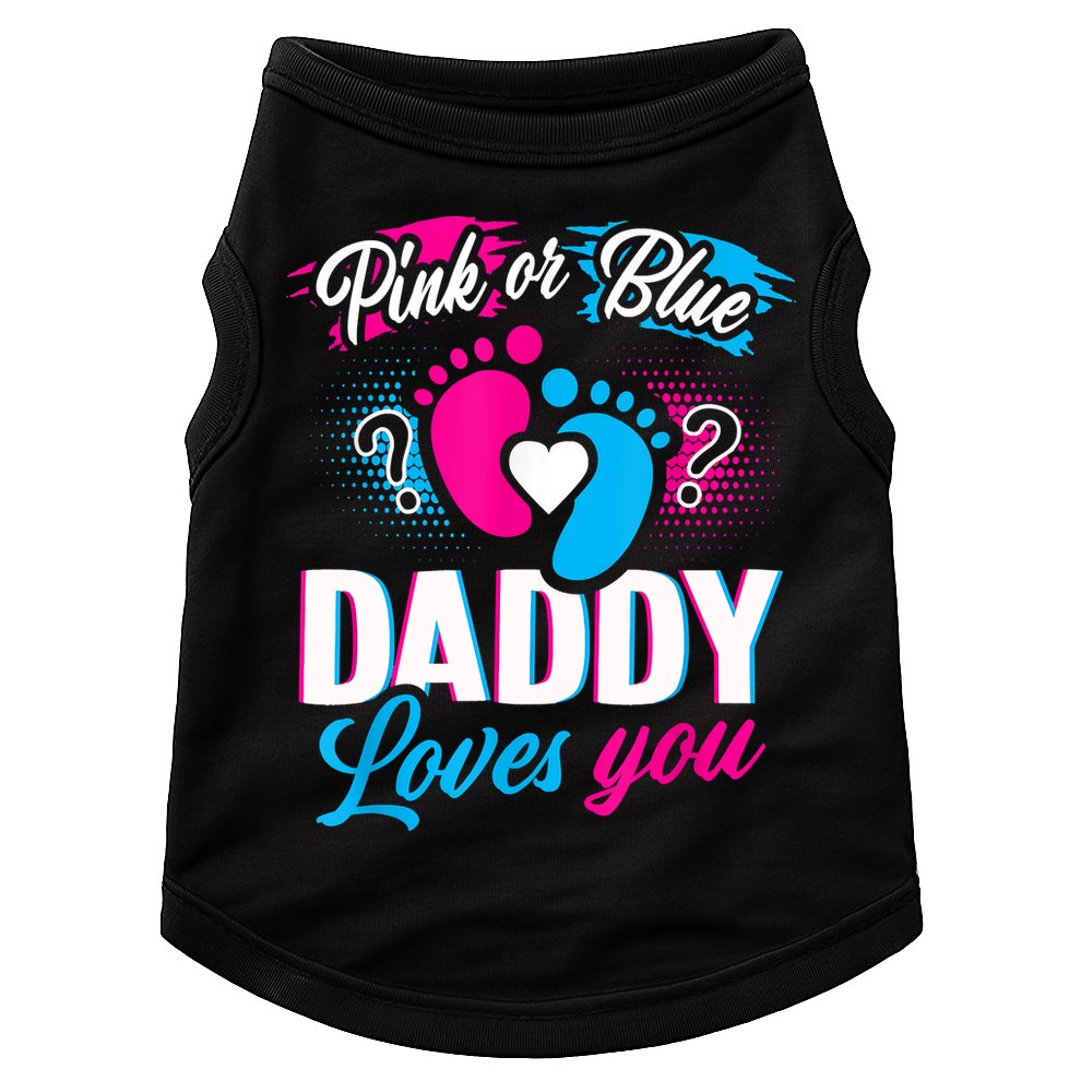 Pink Or Blue Daddy Loves You Shirt Gender Reveal Baby Gift Doggie Tank