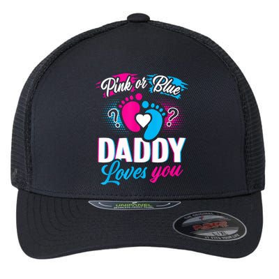 Pink Or Blue Daddy Loves You Shirt Gender Reveal Baby Gift Flexfit Unipanel Trucker Cap