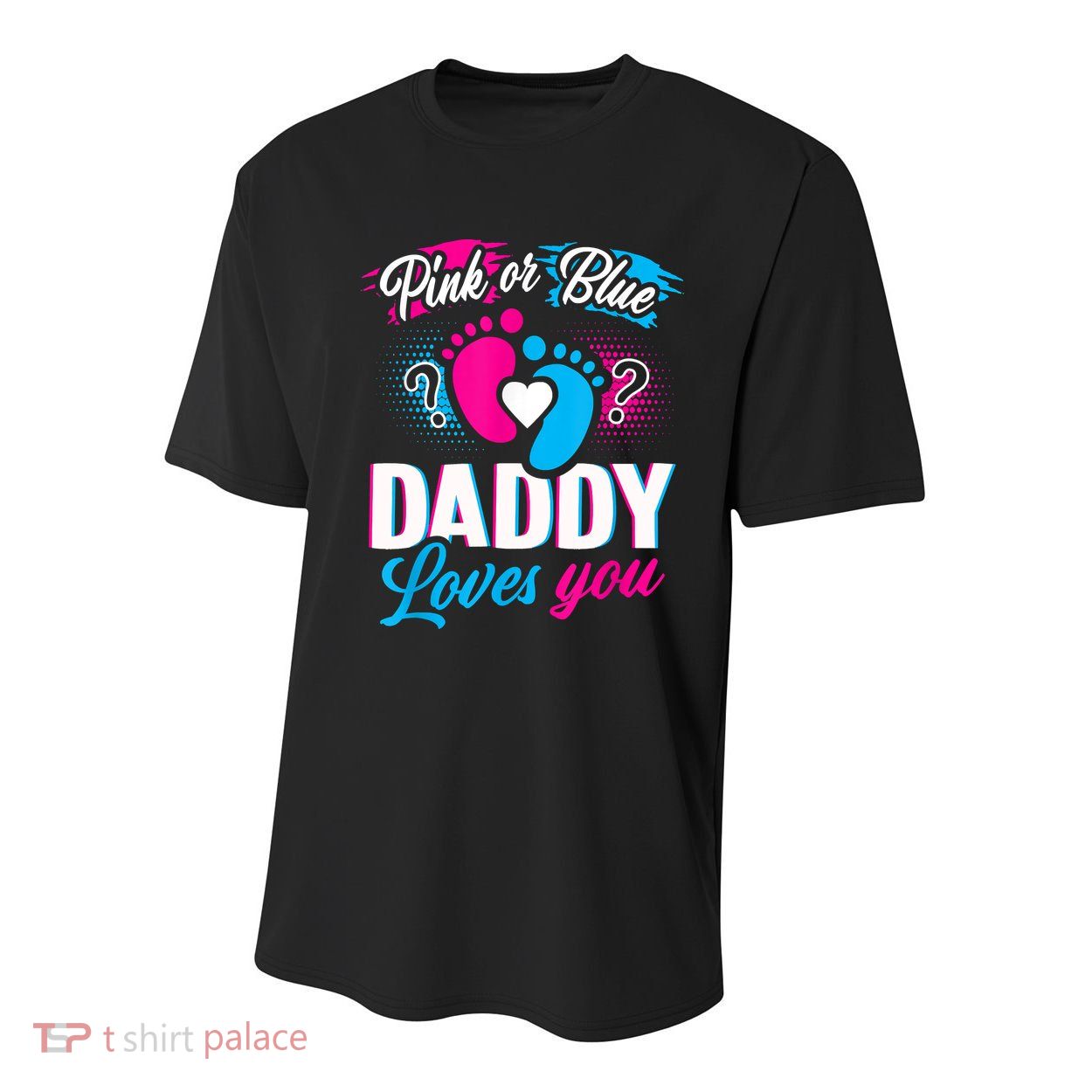 Pink Or Blue Daddy Loves You Shirt Gender Reveal Baby Gift Youth Performance Sprint T-Shirt