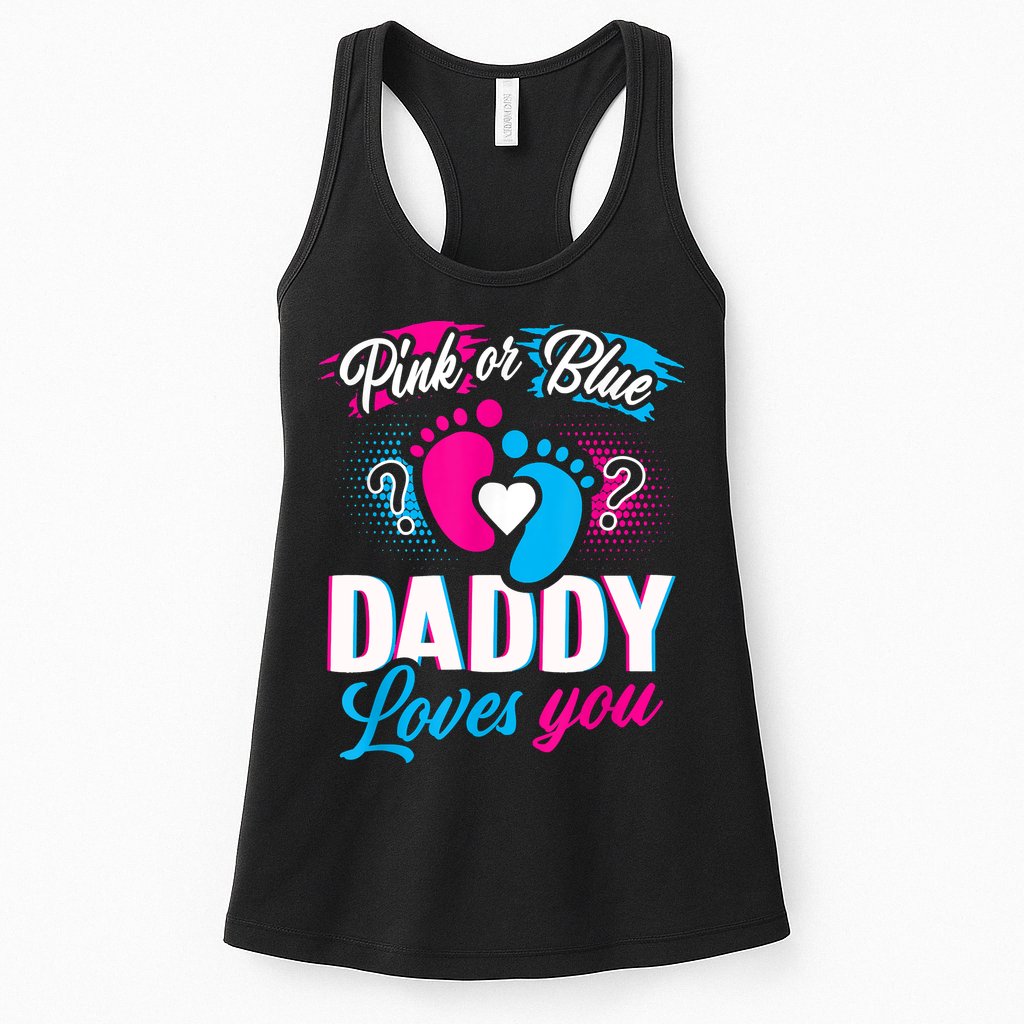 Pink Or Blue Daddy Loves You Shirt Gender Reveal Baby Gift Womens Tank Top