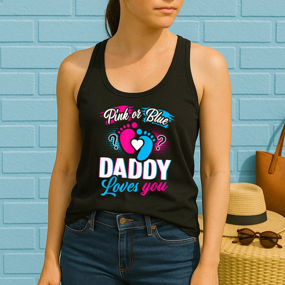 Pink Or Blue Daddy Loves You Shirt Gender Reveal Baby Gift Womens Tank Top