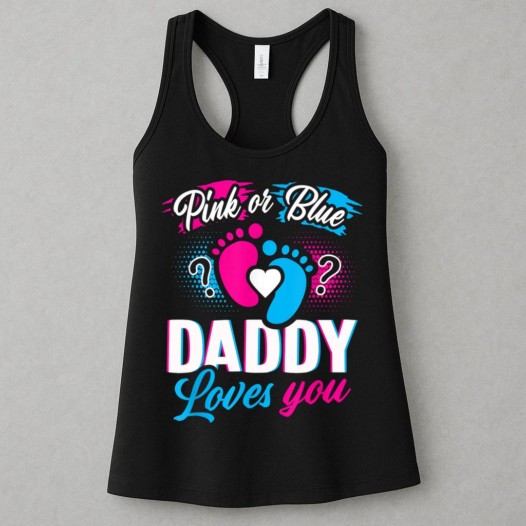 Pink Or Blue Daddy Loves You Shirt Gender Reveal Baby Gift Womens Tank Top