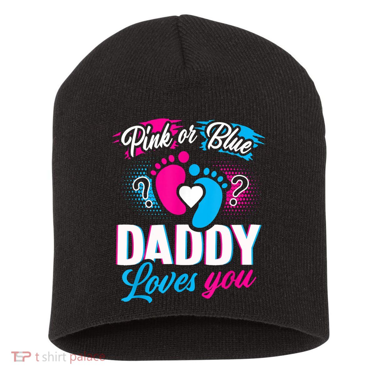 Pink Or Blue Daddy Loves You Shirt Gender Reveal Baby Gift Short Acrylic Beanie