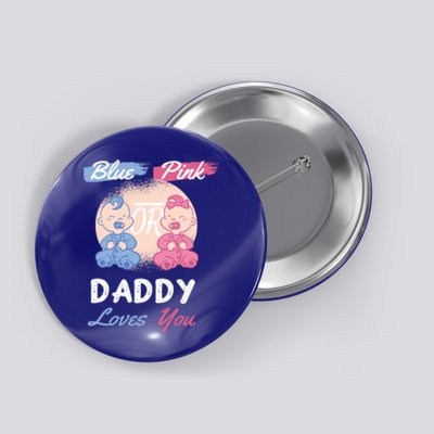 Pink Or Blue Daddy Loves You Gender Reveal Party Shower Gift Button