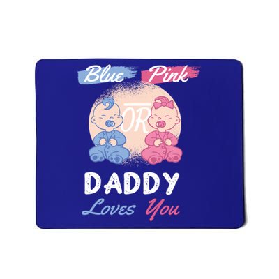 Pink Or Blue Daddy Loves You Gender Reveal Party Shower Gift Mousepad