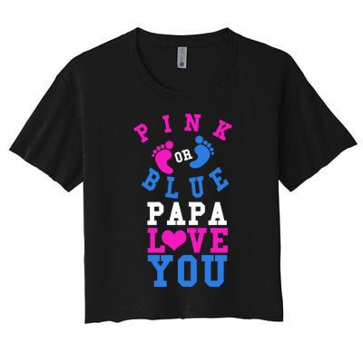 Pink Or Blue Papa Loves You Gift Gender Reveal Great Gift Women's Crop Top Tee