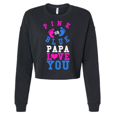 Pink Or Blue Papa Loves You Gift Gender Reveal Great Gift Cropped Pullover Crew