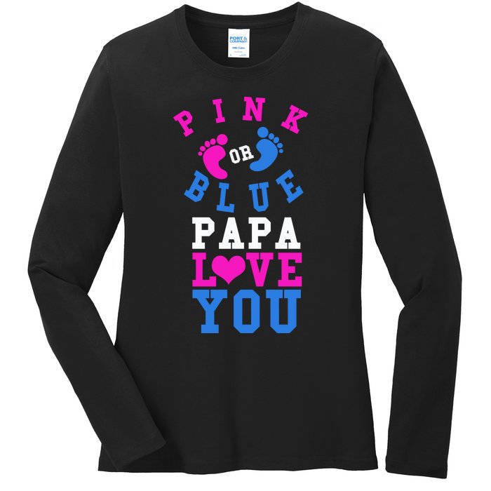 Pink Or Blue Papa Loves You Gift Gender Reveal Great Gift Ladies Long Sleeve Shirt