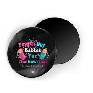 Poppin Out Babies For The New Year Labor & Delivery 2025 Magnet