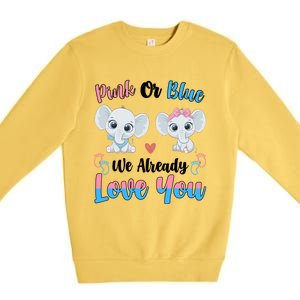 Pink Or Blue We Always Love You Funny Elephant Gender Reveal Gift Premium Crewneck Sweatshirt