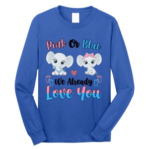 Pink Or Blue We Always Love You Funny Elephant Gender Reveal Gift Long Sleeve Shirt