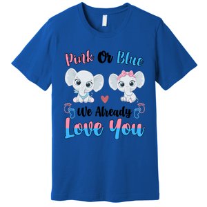 Pink Or Blue We Always Love You Funny Elephant Gender Reveal Gift Premium T-Shirt