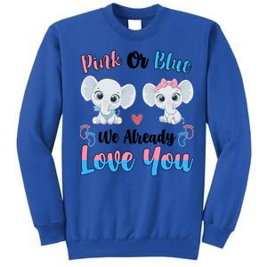 Pink Or Blue We Always Love You Funny Elephant Gender Reveal Gift Tall Sweatshirt