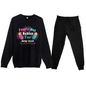 Poppin Out Babies For The New Year Labor & Delivery 2025 Premium Crewneck Sweatsuit Set