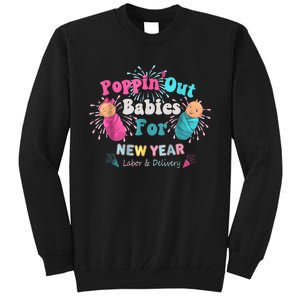 Poppin Out Babies For The New Year Labor & Delivery 2025 Tall Sweatshirt