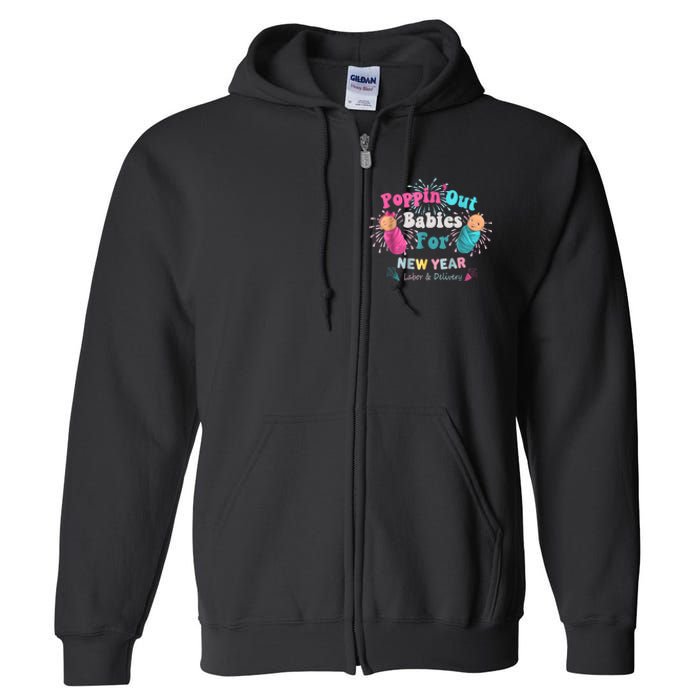 Poppin Out Babies For The New Year Labor & Delivery 2025 Full Zip Hoodie