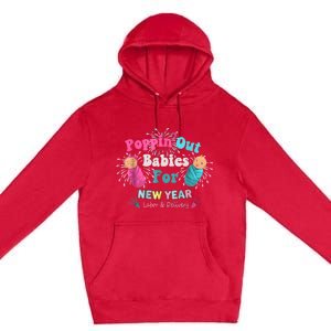 Poppin Out Babies For The New Year Labor & Delivery 2025 Premium Pullover Hoodie