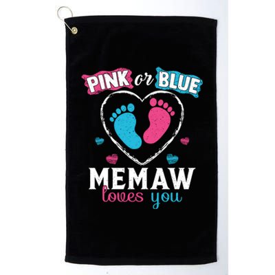 Pink Or Blue Memaw Loves You Gender Reveal Memaw Gift Platinum Collection Golf Towel