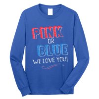 Pink Or Blue We Love You Gender Reveal Announcet Matching Cute Gift Long Sleeve Shirt